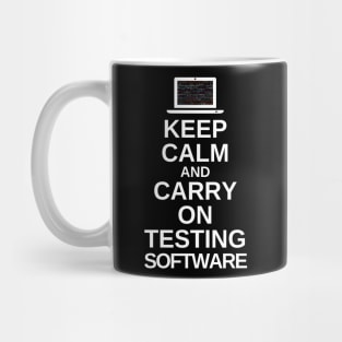 Keep calm and carry on testing software Mug